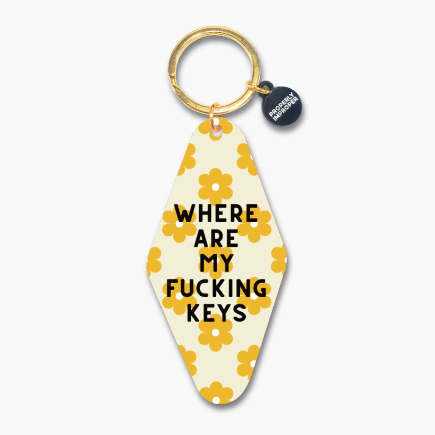 Properly Improper - Where Are My Fucking Keys - Printed Keychain