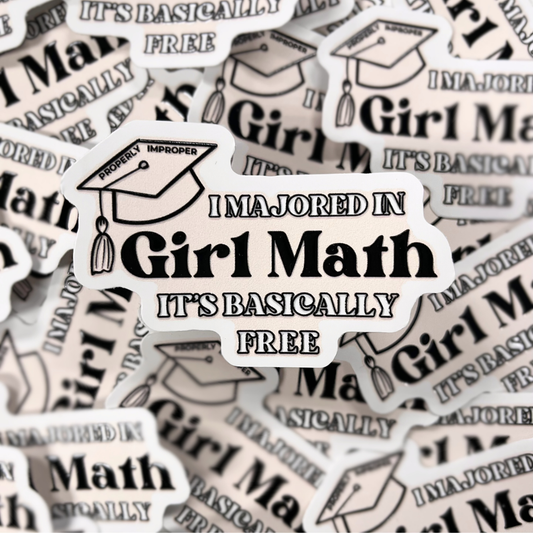Properly Improper - I Majored in Girl Math - Raised Waterproof Sticker