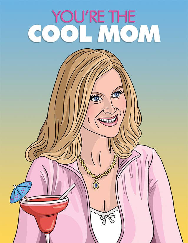 THE FOUND - Mean Girls Cool Mom Mother's Day Card