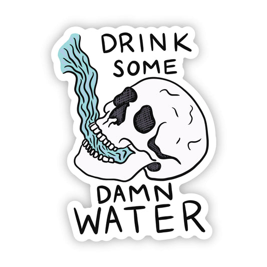 Big Moods - "Drink some damn water" skull sticker