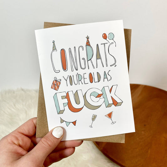 Big Moods - Congrats, You're Old As F*ck Funny Birthday Card