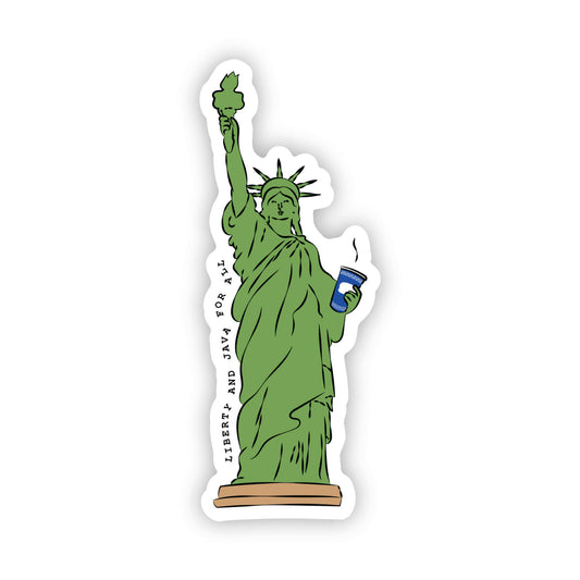 Big Moods - "Liberty And Jave For All" Statue of Liberty Sticker