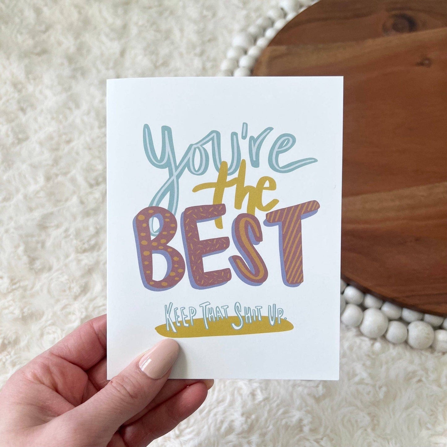 Big Moods - "You're The Best. Keep That Shit Up" Card