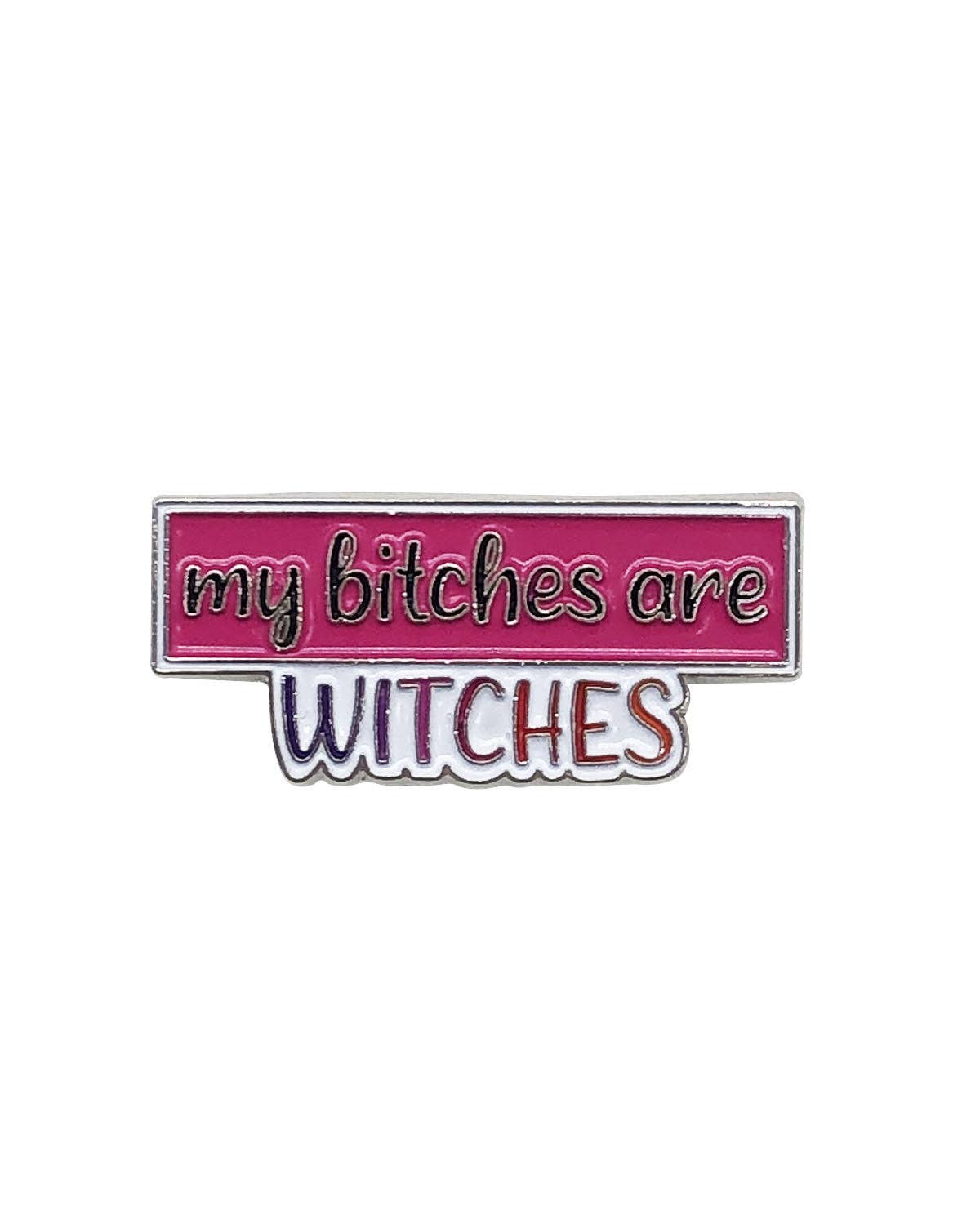 Fabdaz - My Bitches are Witches Enamel Pin with Metal Frame