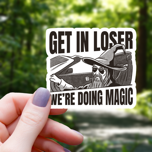 Mimic Gaming Co - Get in Loser We are Doing Magic Sticker - 3"