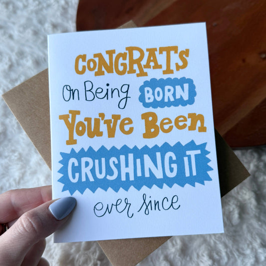 "Congrats on being born" Crushing It Birthday Card