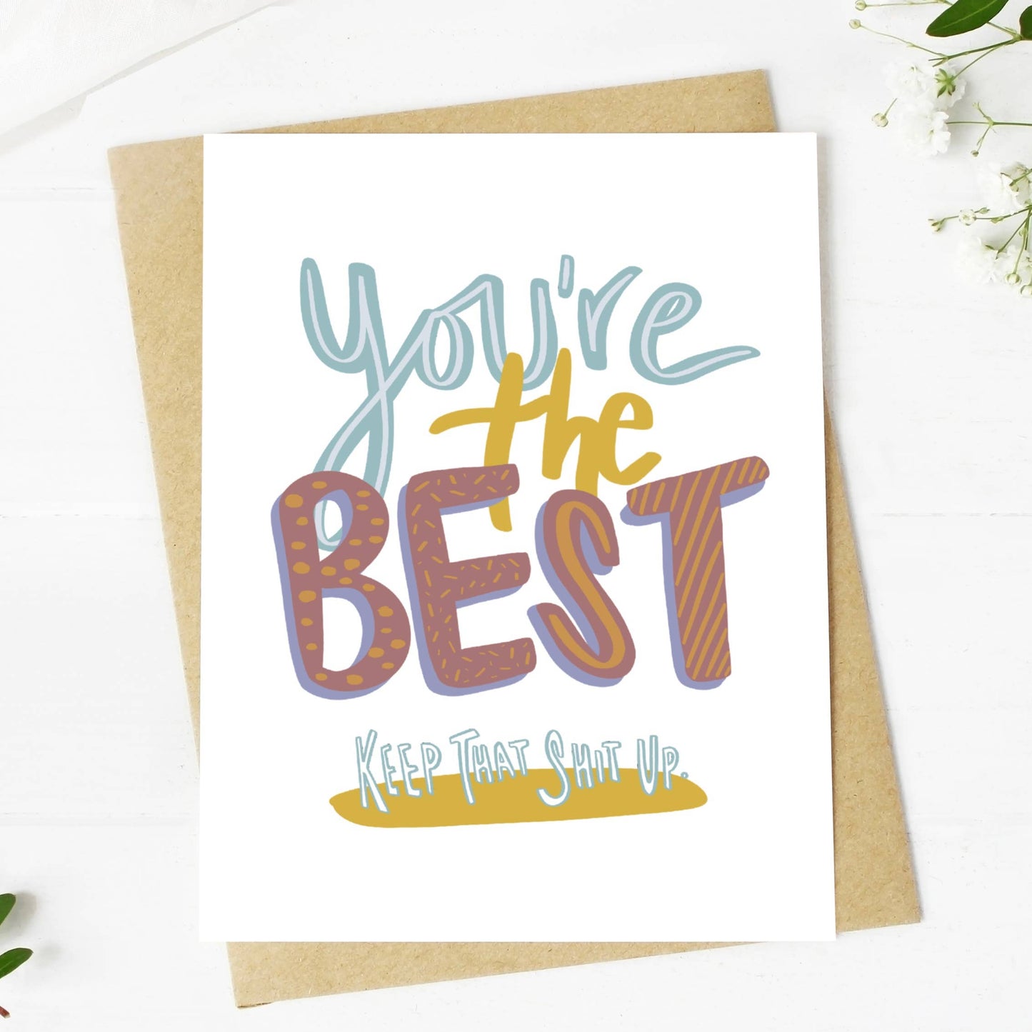 Big Moods - "You're The Best. Keep That Shit Up" Card