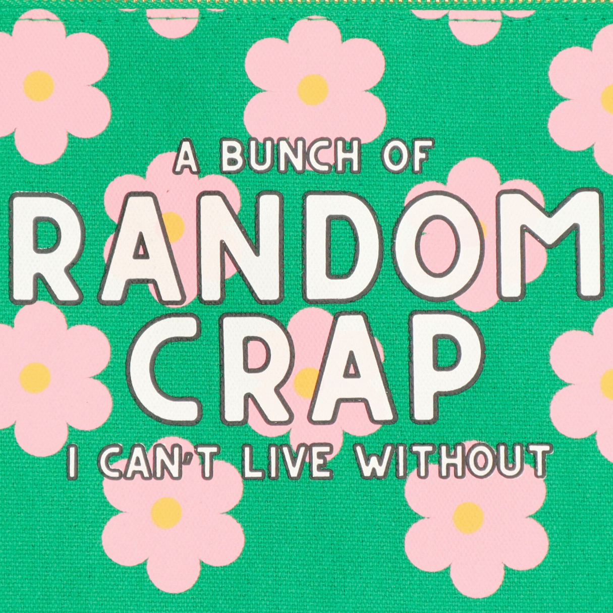 Properly Improper - A Bunch Of Random Crap I Can’t Live Without - Canvas Pouch