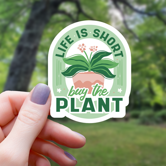 Mimic Gaming Co - Life Is Short Buy The Plant Sticker - 3"
