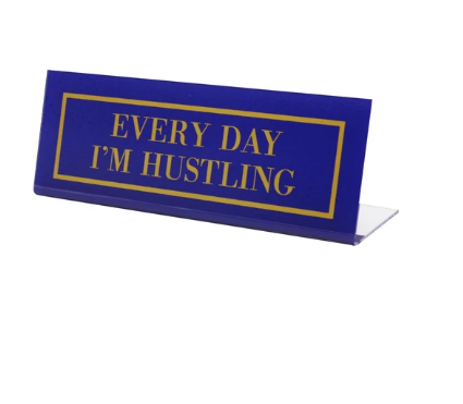 Island Dogs - Every Day I'M Hustling Desk Plate
