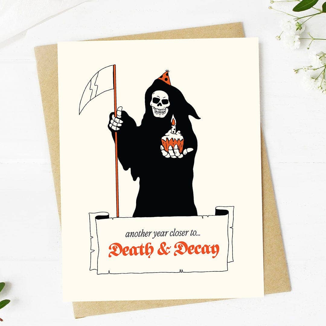 "Another year closer to death & decay" Funny Birthday Card