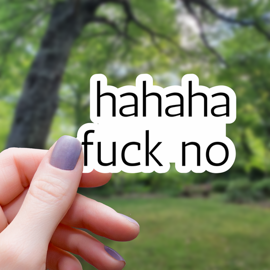 Hahaha fu** No Text Sticker - 3"