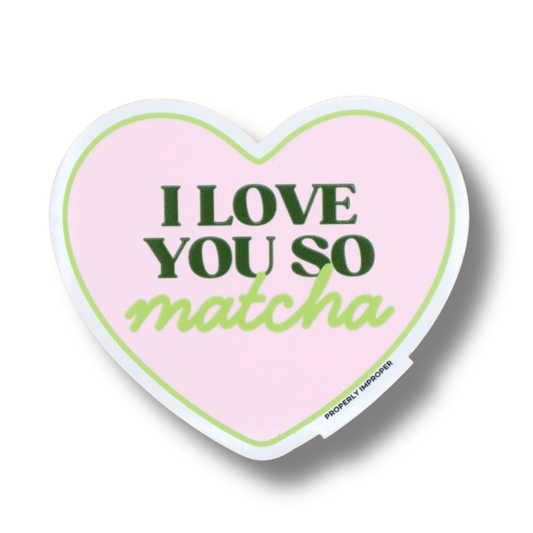 Raised Waterproof Sticker I Love You So Matcha