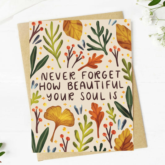 Big Moods - "Never forget how beautiful your soul is" Greeting Card