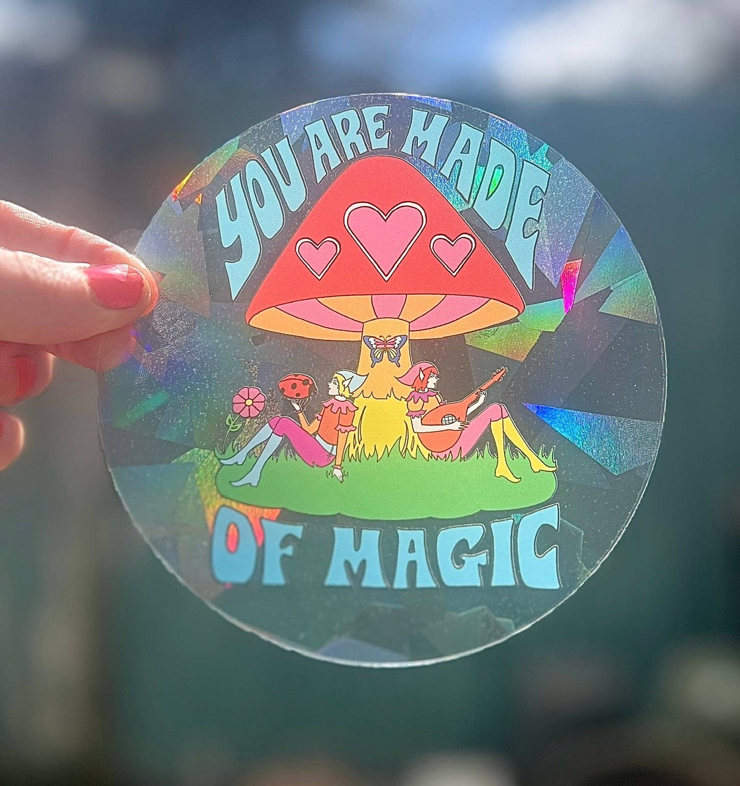 You Are Made of Magic Elves and Mushroom Suncatcher