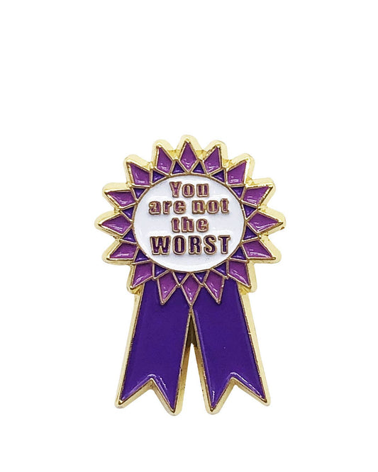 You Are Not the Worst Ribbon Enamel Pin with Metal Frame