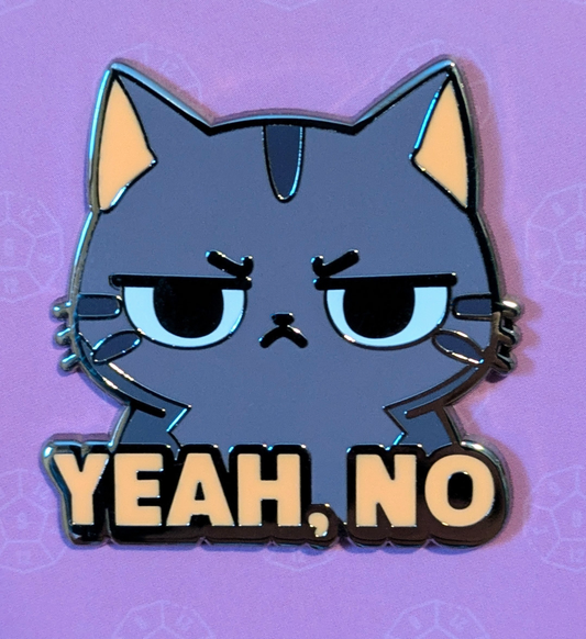 Mimic Gaming Co - Yeah No Annoyed Cat Hard Enamel Pin -1.5"