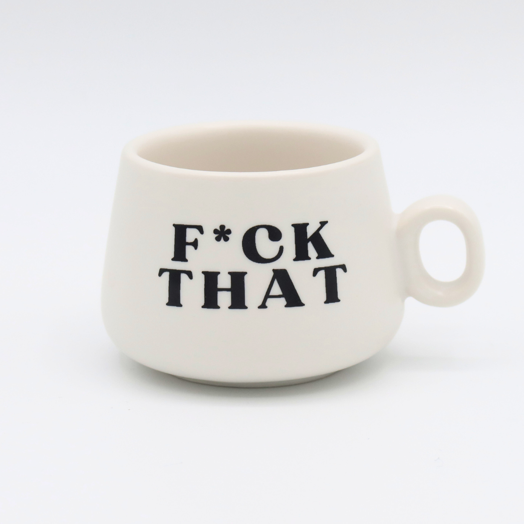 Cappuccino Mug Shot Glass F*CK THAT