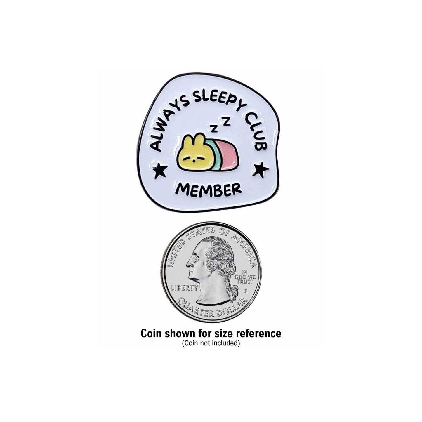 Always Sleepy Club Member Enamel Pin with Metal Frame