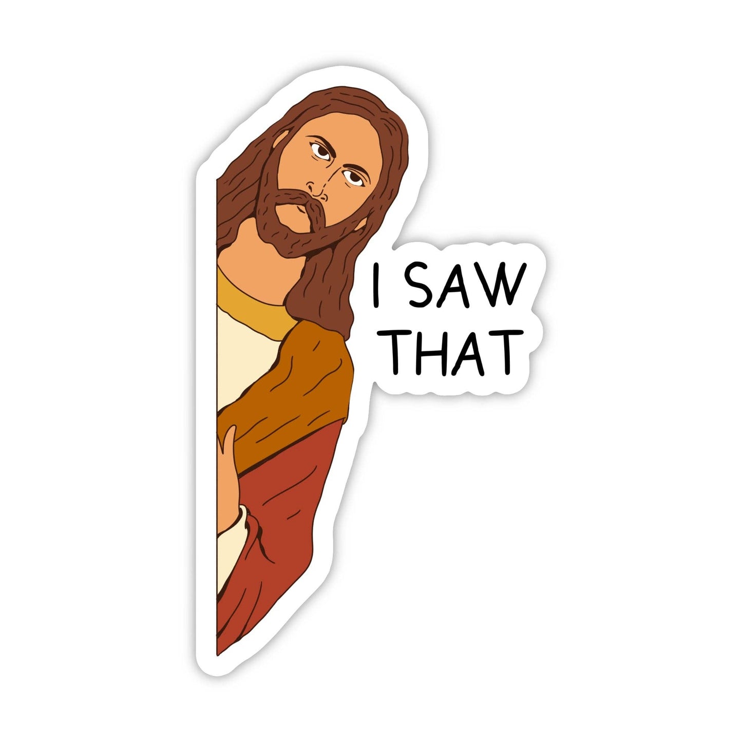 I saw that - Jesus sticker