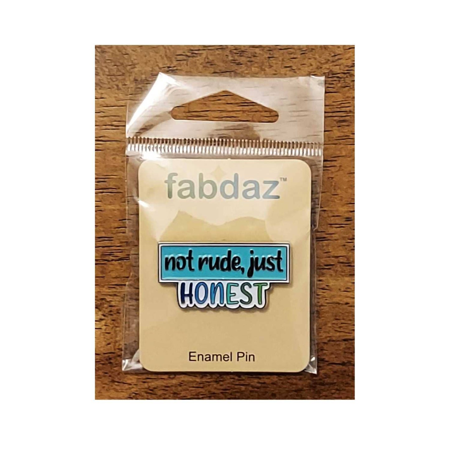 Not Rude, Just Honest Enamel Pin with Metal Frame