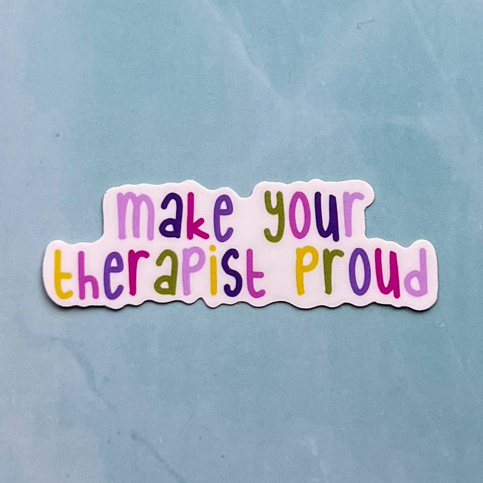 Make your therapist proud sticker