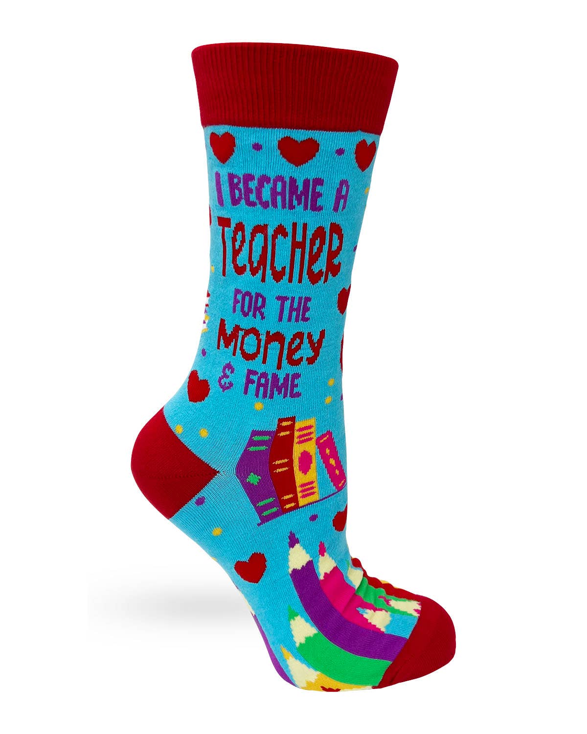 I Became a Teacher For The Money and Fame Women's Crew Socks