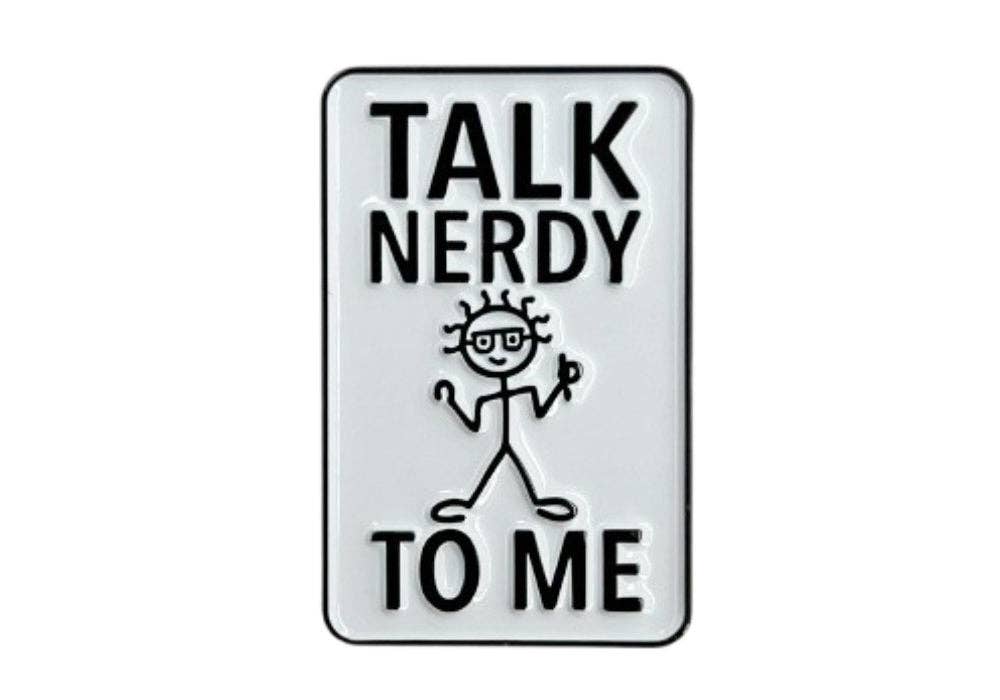 Talk Nerdy to Me - Hey Now Enamel Pin