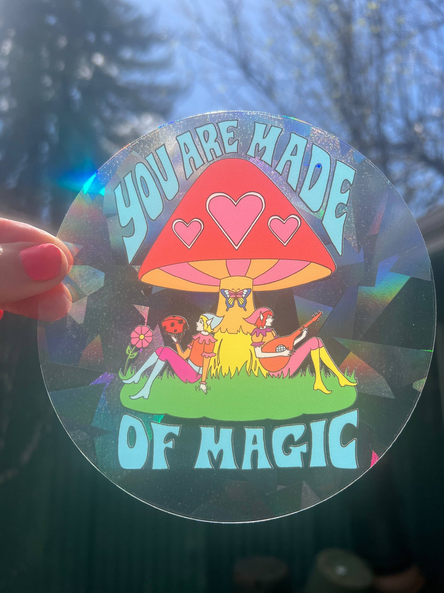 You Are Made of Magic Elves and Mushroom Suncatcher