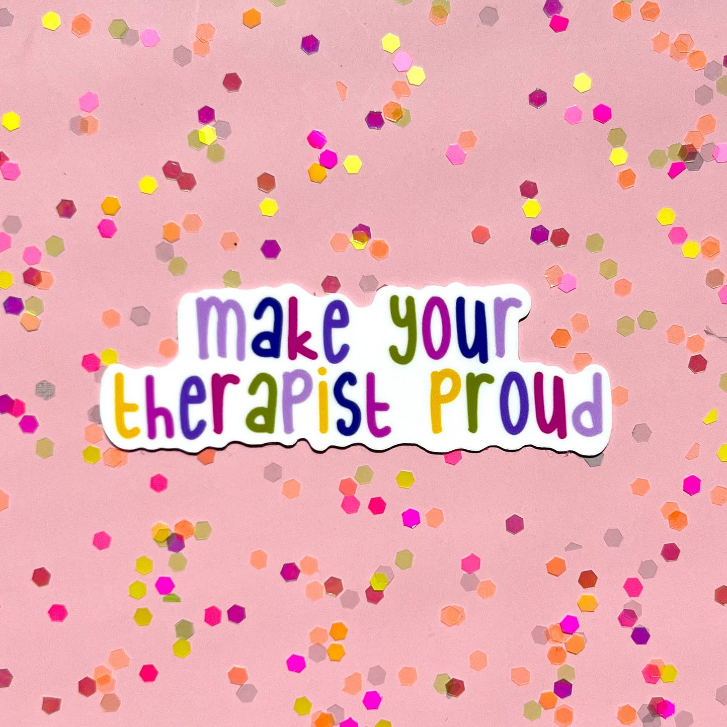 Make your therapist proud sticker