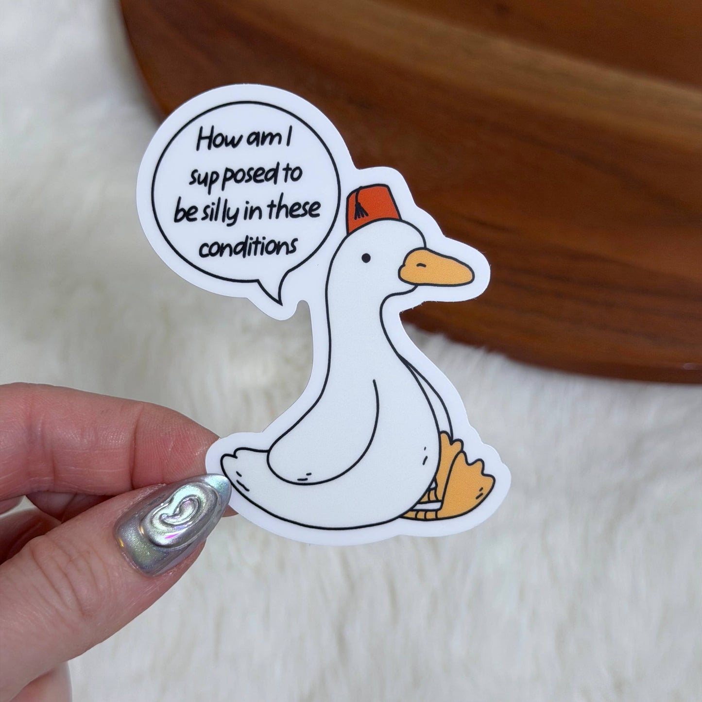 Am I Supposed To Be Silly In These Conditions Goose Sticker