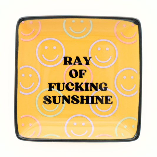 Ray of Fucking Sunshine W/ Smiley Faces - Square Trinket Tray