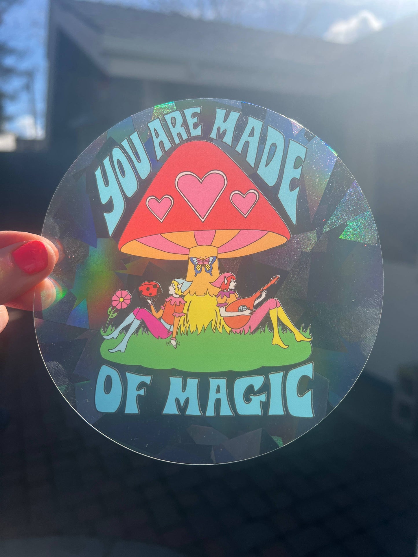 You Are Made of Magic Elves and Mushroom Suncatcher