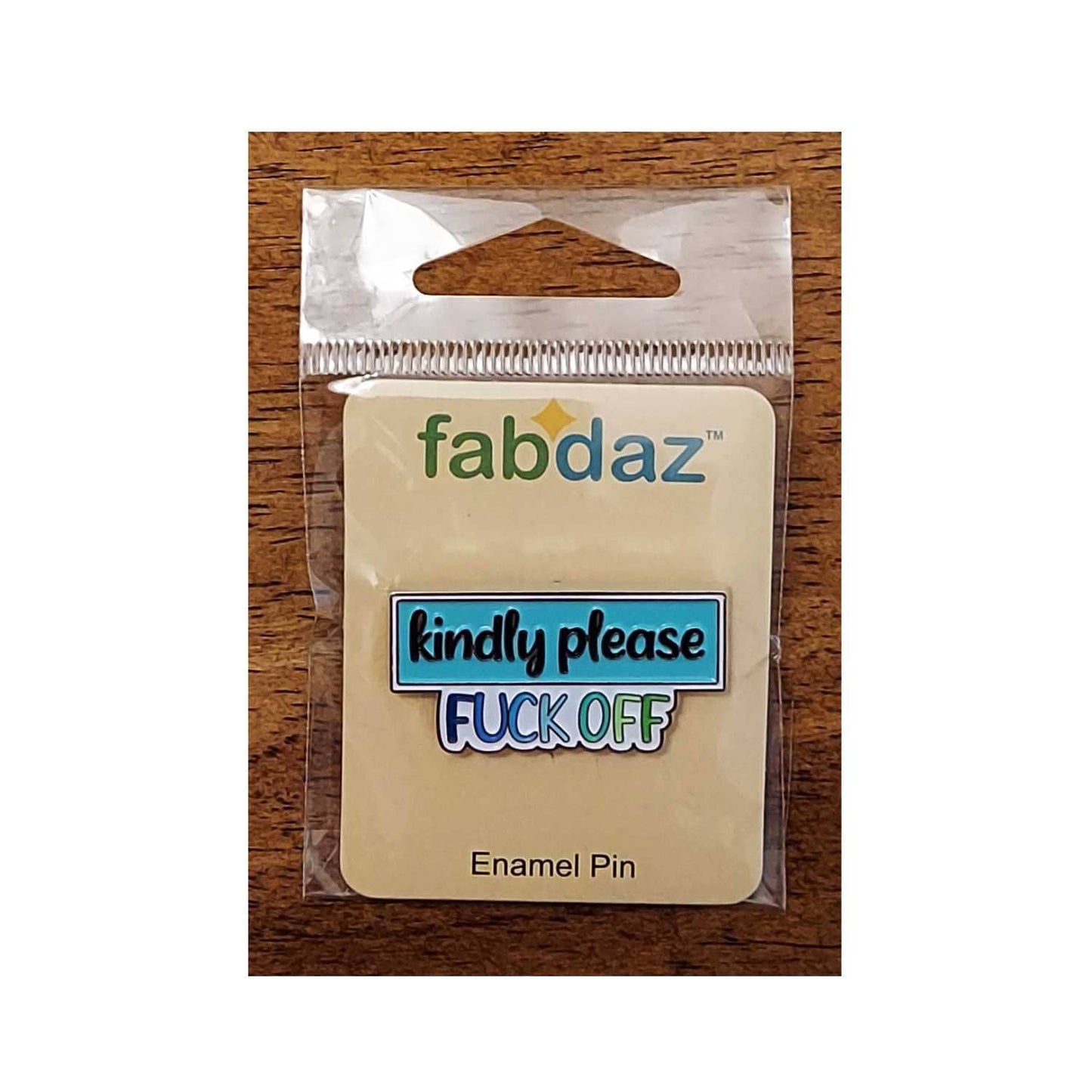 Kindly Please Fuck Off Enamel Pin with Metal Frame