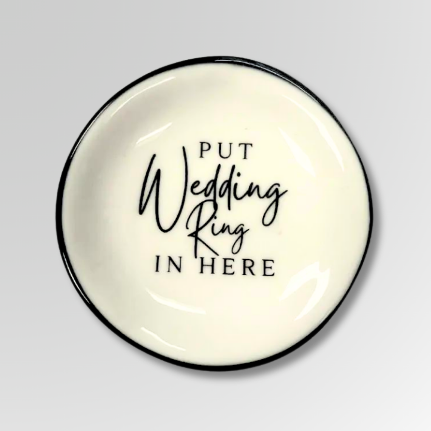 Properly Improper - Put Wedding Ring In Here - Ring Dish