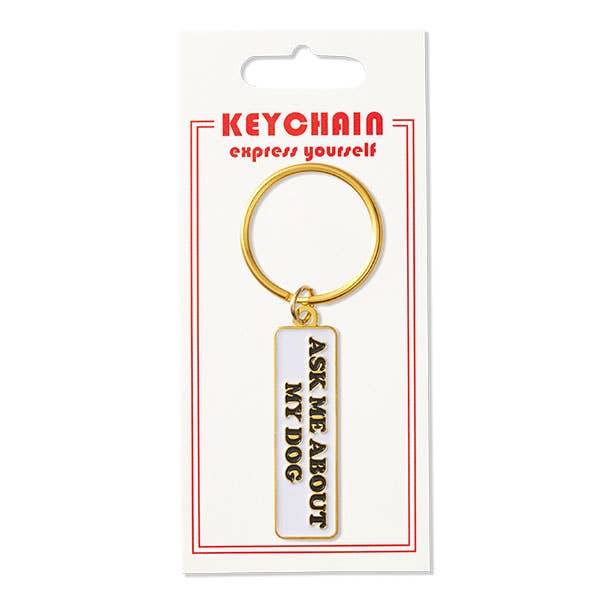 THE FOUND - Ask Me About My Dog Keychain