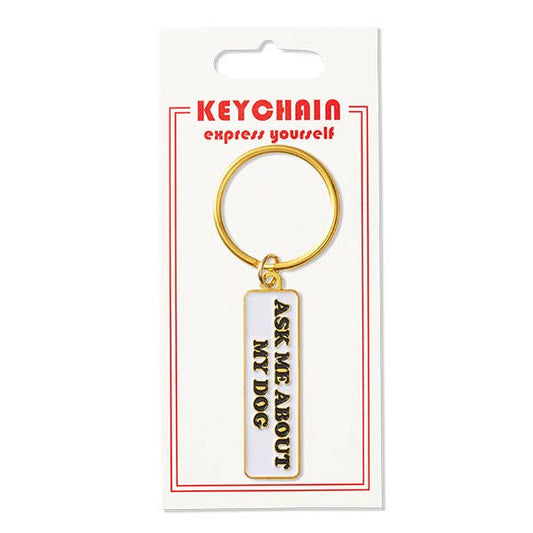 THE FOUND - Ask Me About My Dog Keychain