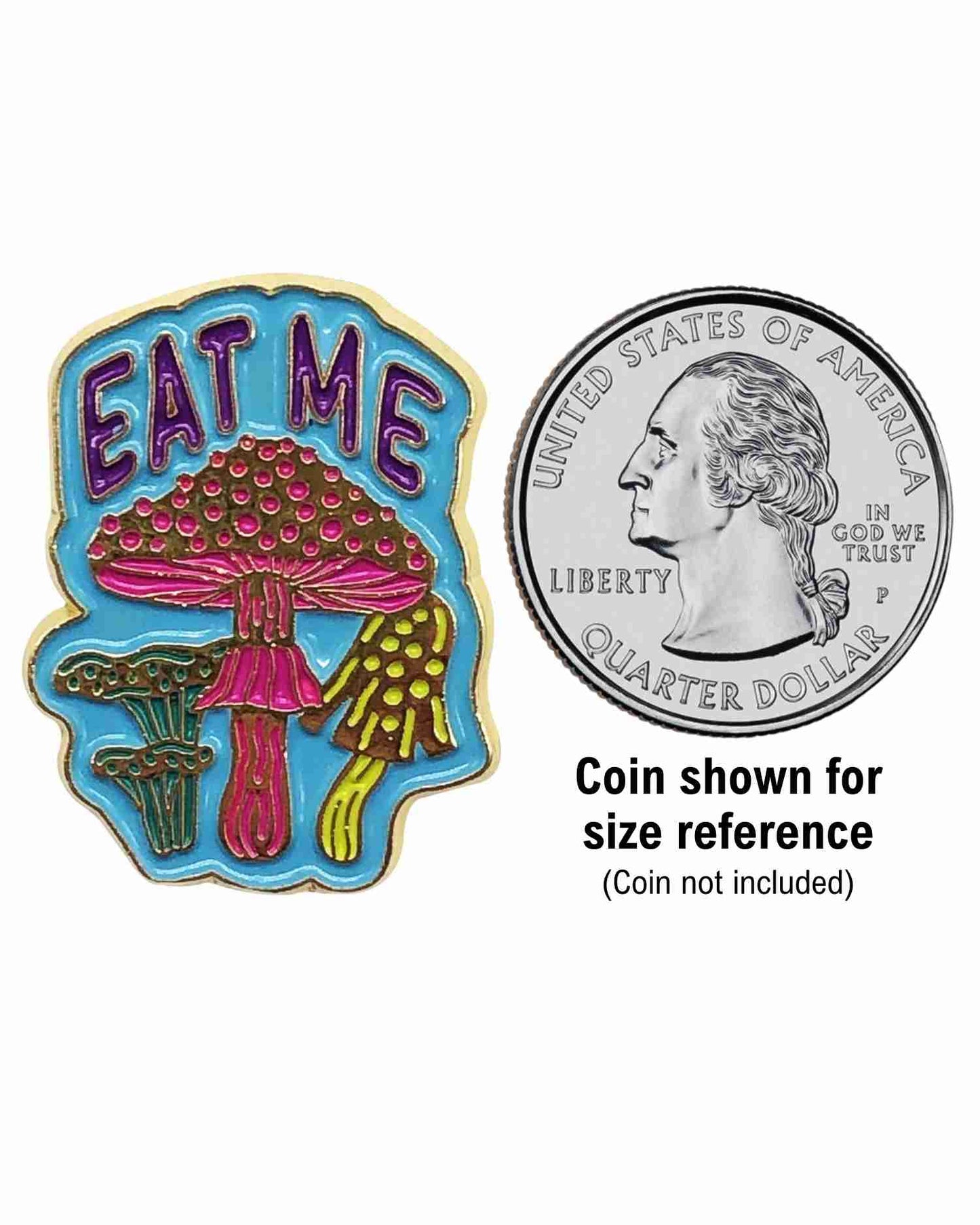 Eat Me Mushroom Enamel Pin with Metal Frame