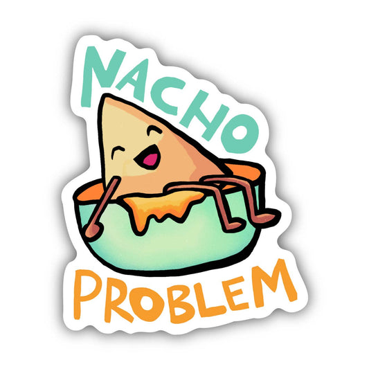 Big Moods - Nacho Problem Food Pun Sticker