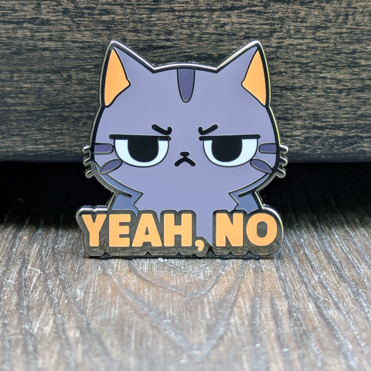 Yeah No Annoyed Cat Hard Enamel Pin -1.5"
