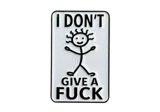 I Don't Give a Fuck - Hey Now Enamel Pin