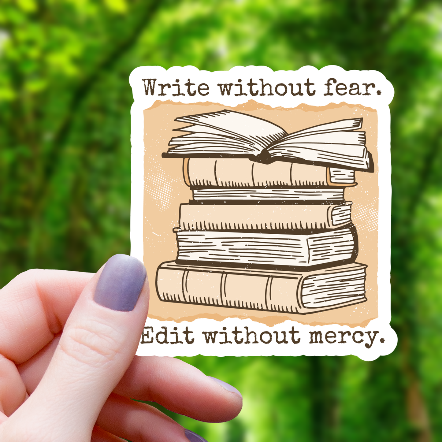 Write Without Fear Edit Without Mercy Sticker - 3"