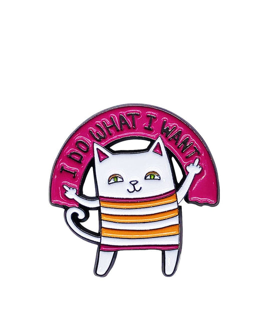 I Do What I Want Cat Enamel Pin with Metal Frame