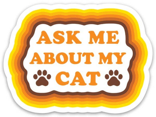 Ask Me About My Cat Die Cut Sticker