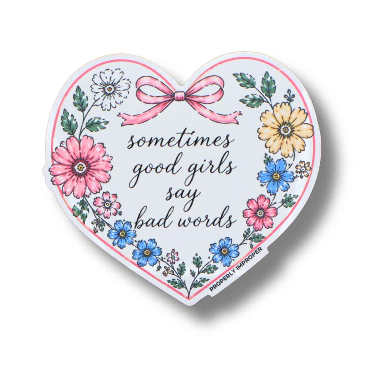 Raised Waterproof Sticker Sometimes Good Girls Floral