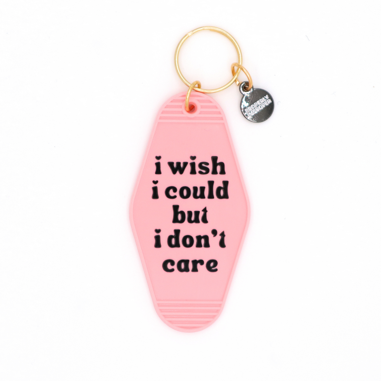 I Wish I Could But I Don't Care - Hot Stamped Motel Keychain