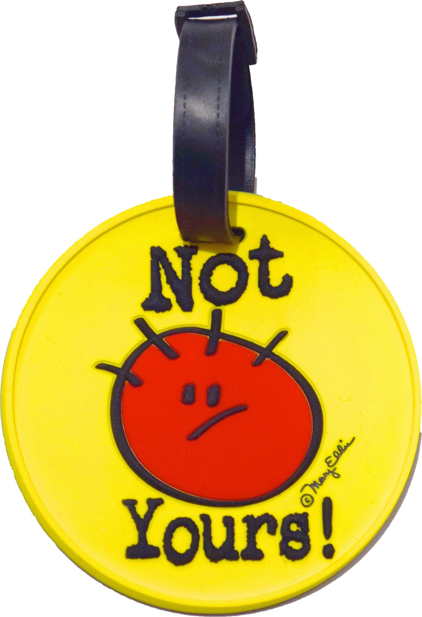 Mary Ellis - Not Yours Luggage Tag