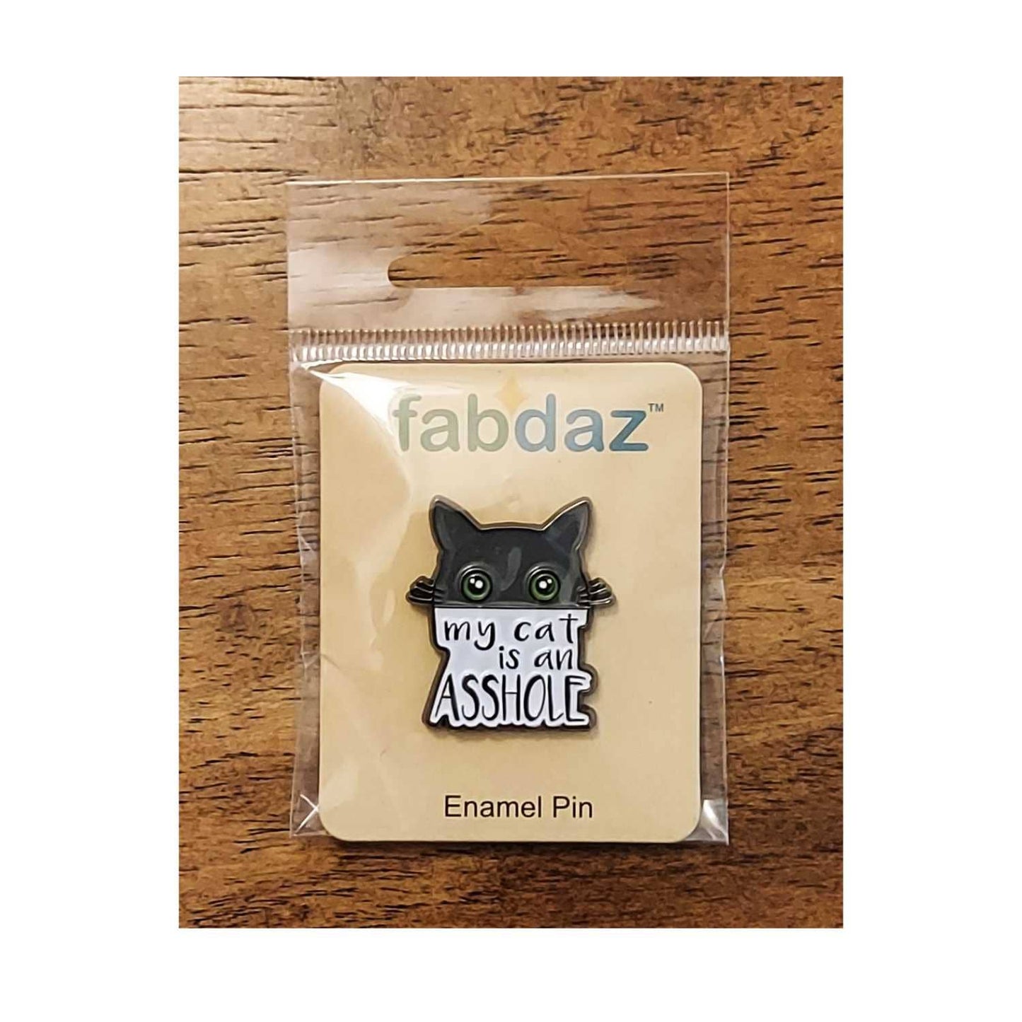 My Cat is an Asshole Enamel Pin with Metal Frame