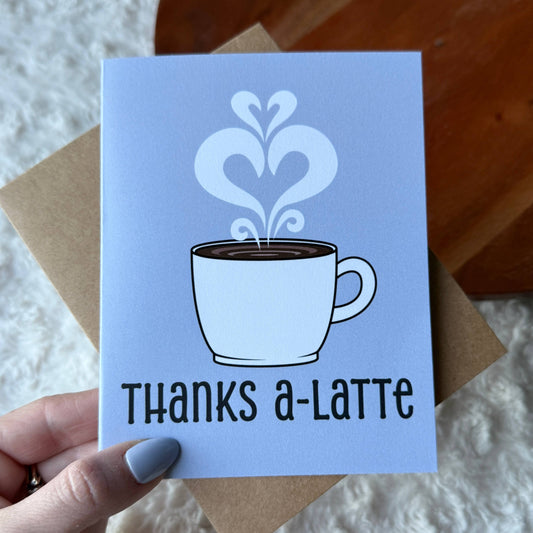 Big Moods - "Thanks a-latte" Coffee Pun Appreciation Card