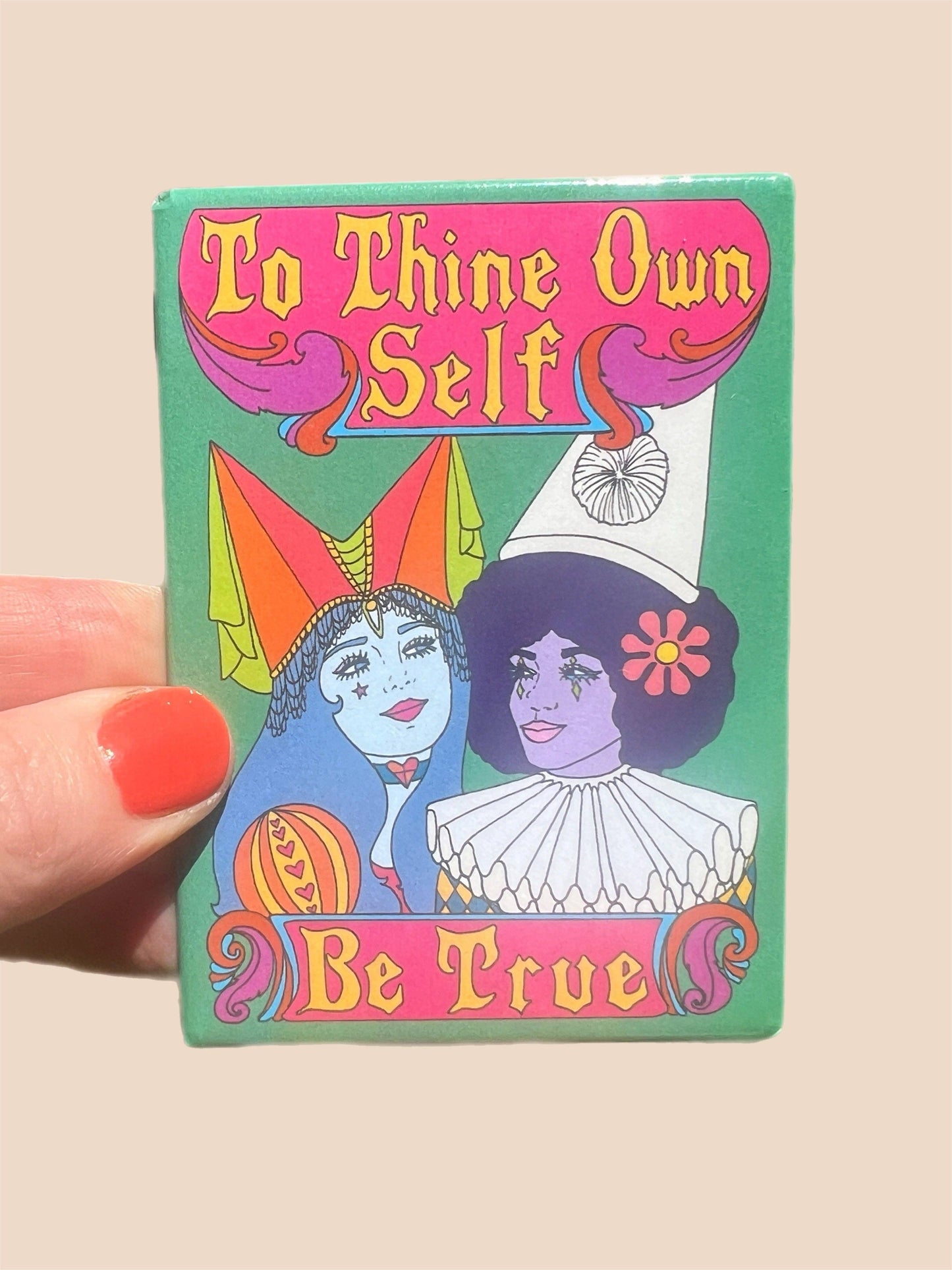 To Thine Own Self Be True Metal Magnet
